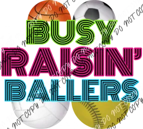 Busy Raisin Ballers DTF Transfer