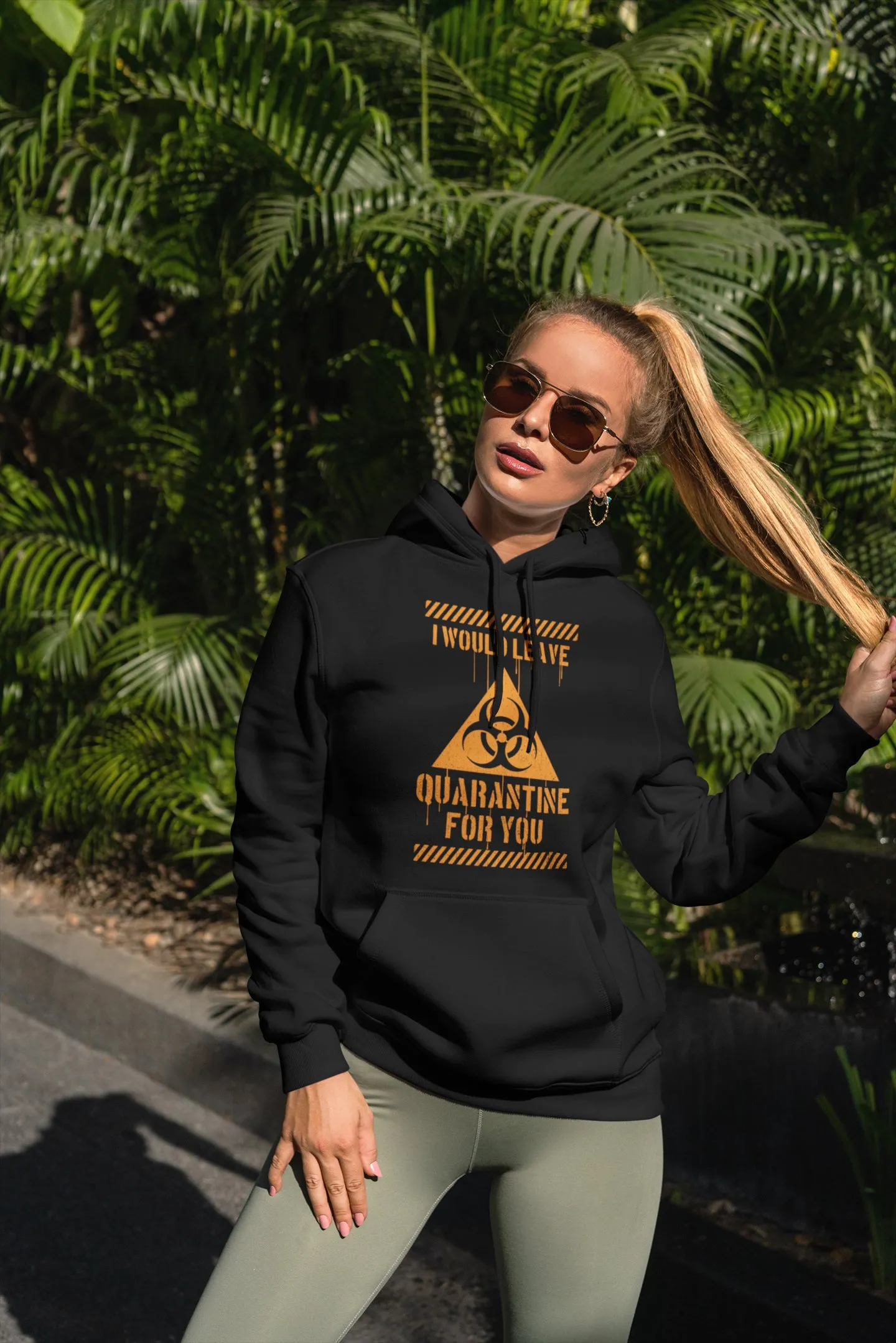 I Would Leave Quarantine For You Unisex Hoodies