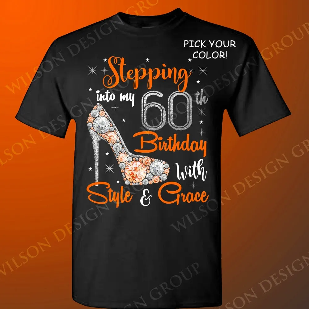 Stepping into my 60th Birthday with Style and Grace tshirt